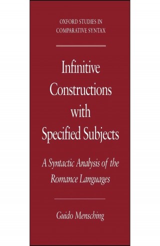 Couverture de 'Infinitive Constructions with Specified Subjects: A Syntactic Analysis of the Romance Languages'